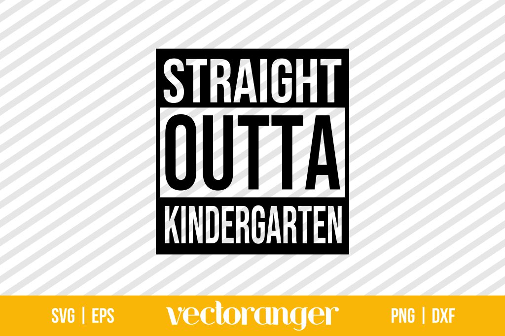 Straight Outta Kindergarten SVG