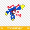Give Me A Hug Huggy Wuggy SVG
