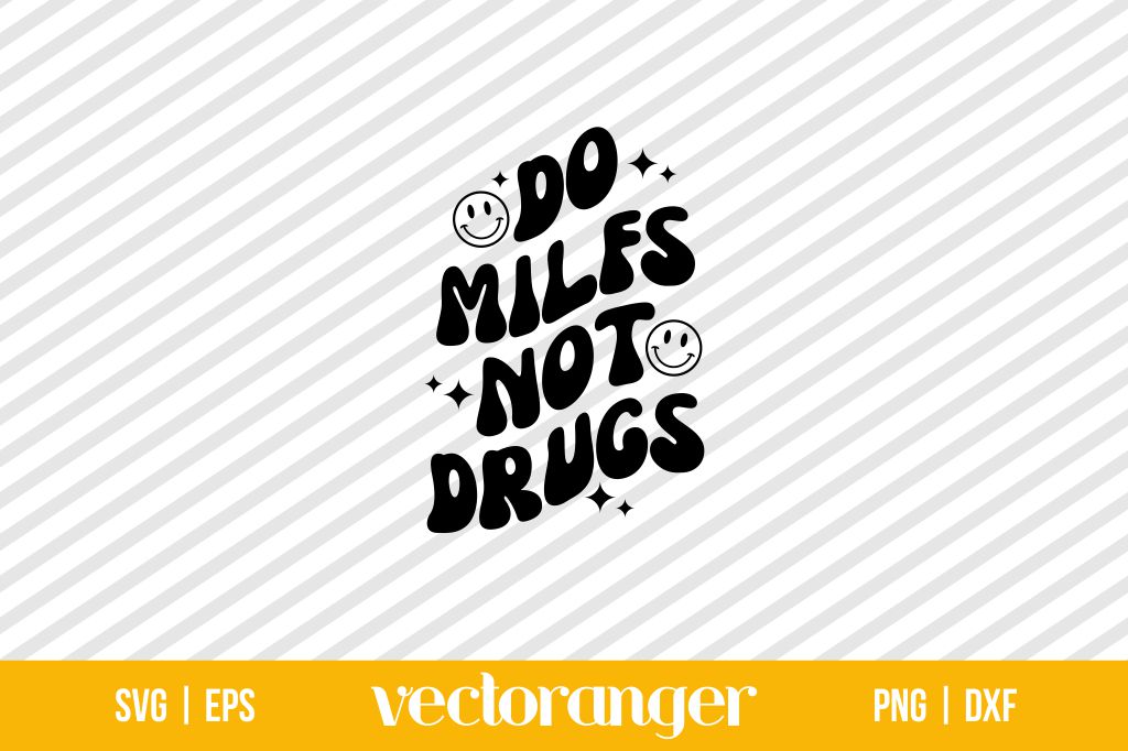 Do MILFS Not Drugs SVG