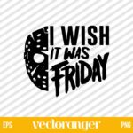 Christmas I Wish It Was Friday Jason SVG