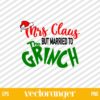 Mrs Claus Married To The Grinch SVG