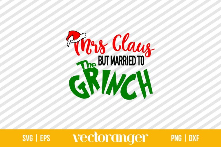 Mrs Claus Married To The Grinch SVG | Vectoranger