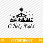 Oh Holy Night Nativity SVG Cut Files