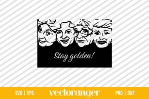 Stay Golden SVG, Golden Girls SVG