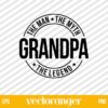 Grandpa The Man The Myth The Legend SVG