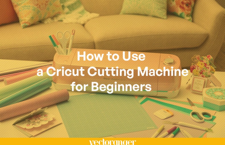 How to Use a Cricut Cutting Machine for Beginners