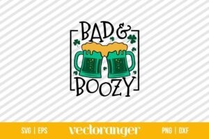 Bad And Boozy Shamrocks SVG