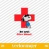 Be Cool Give Blood Donate Blood Snoopy SVG