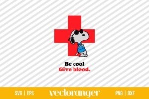 Be Cool Give Blood Donate Blood Snoopy SVG