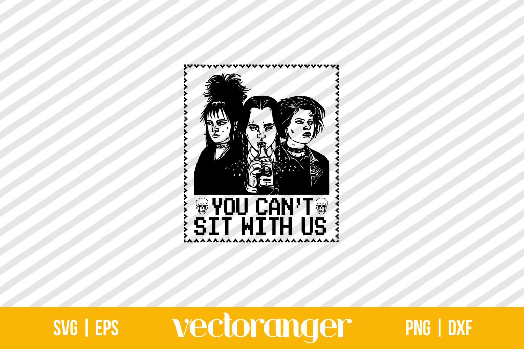 You Cant Sit With Us Wednesday Addams SVG