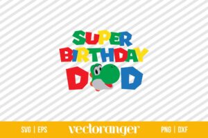 Super Birthday Dad Yoshi SVG