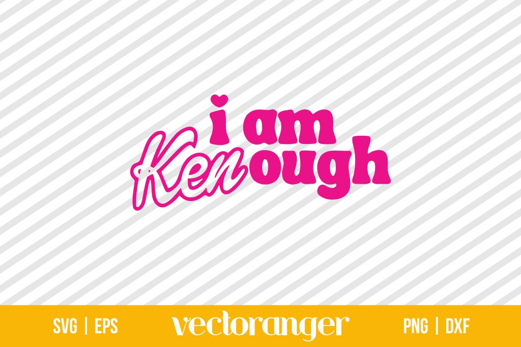 I Am Kenough Barbie SVG
