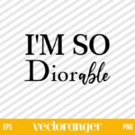 I m So Diorable SVG, Dior SVG