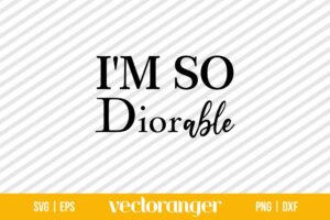 I m So Diorable SVG, Dior SVG