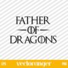 Father Of Dragons Game Of Thrones SVG