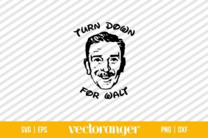 Turn Down For Walt SVG