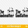 The Godmother The Godfahter SVG