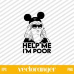 Help Me Im Disney Poor Disney World SVG