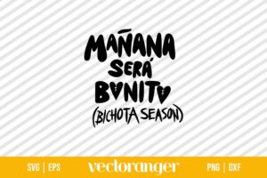 Manana Sera Bonito Bichota Season SVG