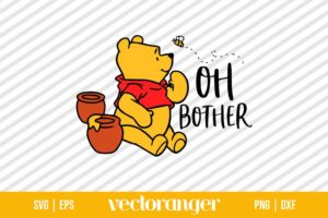 Oh Bother The Winnie Pooh SVG