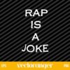 Rap Is A Roke Drake Rapper SVG