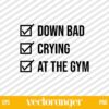 Down Bad Crying At The Gym Checklist SVG