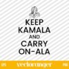 Keep Kamala And Carry On Ala SVG