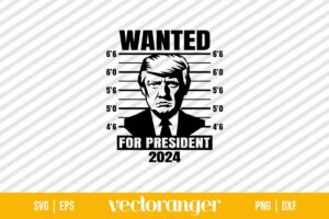 Wanted Trump For President 2024 SVG