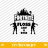 Fortnite Floss Like A Boss SVG Cut File