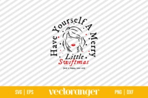 Have Yourself A Merry Little Swiftmas SVG