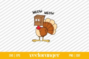 Meow Meow Turkey Thanksgiving SVG Files