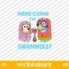 Here Come The Grannies Bluey SVG
