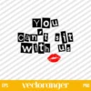 Mean Girls You Cant Sit With Us SVG