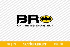 Bro of The Birthday Boy Batman SVG