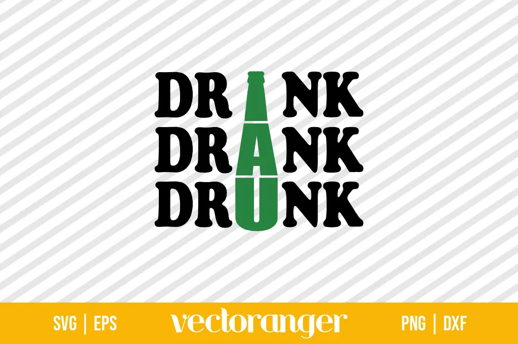 Drink Drank Drunk SVG 1 Drink Drank Drunk SVG